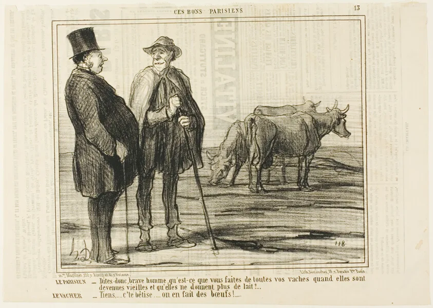The Parisian “- Tell me, good man, what are you doing with all these cows once they have become old and don't give milk any more? The Cowherd “- Silly question... we make oxen out of them!,” plate 13 from Ces Bons Parisiens by Honoré-Victorin Daumier, 1857
