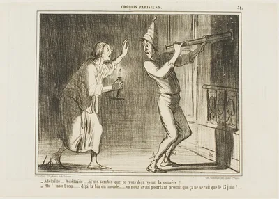 “- Adelaide, Adelaide.. I think I can see the comet coming!!... - Oh my God... this is the end of the world.... how annoying. They promised it wouldn't come until June 13!,” plate 31 from Croquis Parisiens by Honoré-Victorin Daumier, February 18, 1857