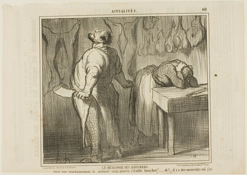 The Despair of the Butcher. “- Just imagine: Anybody can establish himself as a butcher! Ah! There are moments when I feel like taking my meat chopper and cutting myself in two halves like a simple veal,” plate 458 from Actualités by Honoré-Victorin Daumier, 1857